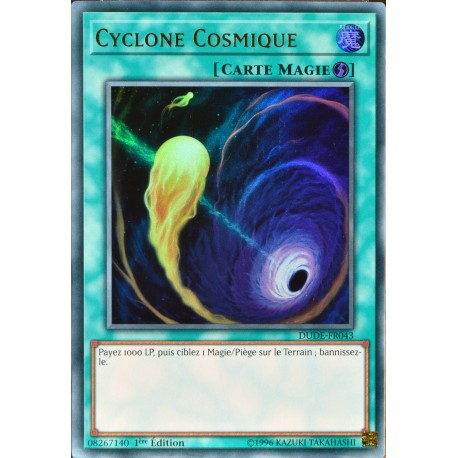 carte YU-GI-OH DUDE-FR043 Cyclone Cosmique (Cosmic Cyclone) - Ultra Rare NEUF FR 